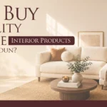 Where to Buy Quality Home Interior Products in Dehradun?